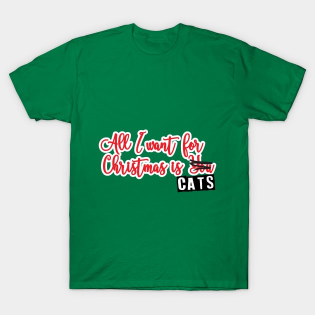 all I want for Christmas is.... T-Shirt by AnnSaltyPaw